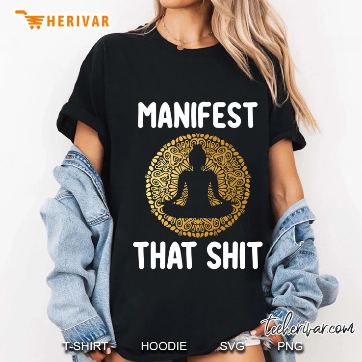 Manifest That Shit Law Of Attraction Funny Spiritual Gift Ladies Tee