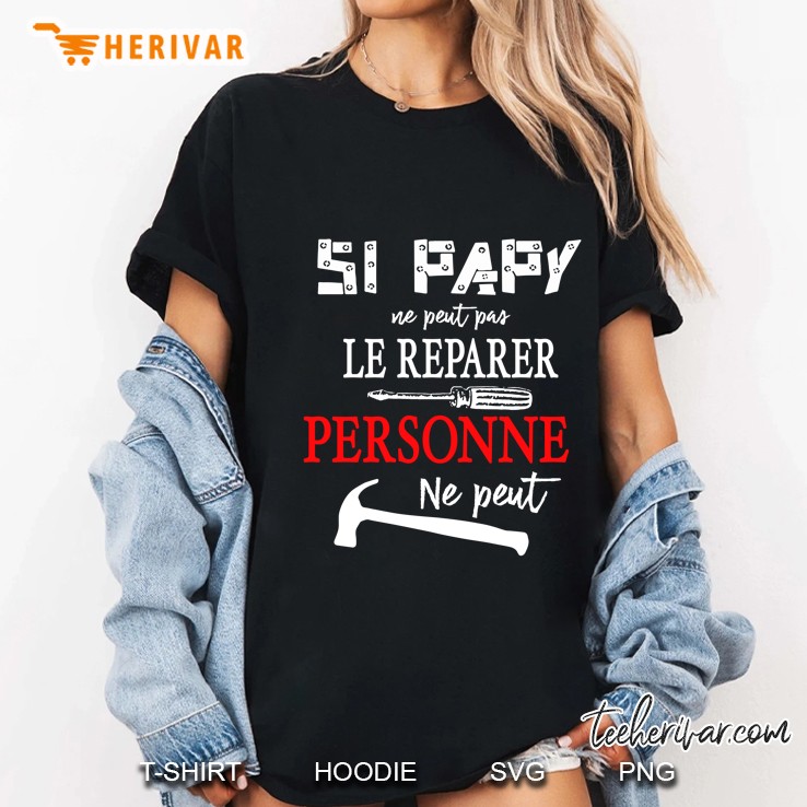 Si Papy Ne Peut Pas Le Réparer Personne Ne Peut Ladies Tee