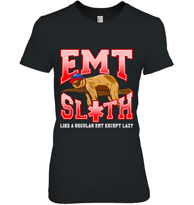 Emt Sloth Emergency Medical Technician Ladies Tee