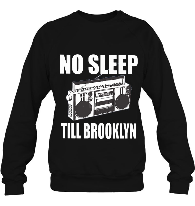 No Sleep Till Brooklyn Sweatshirt