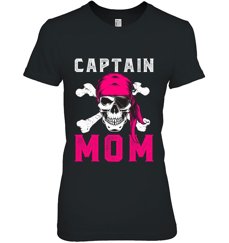 Captain Mom Funny Pirate Shirt Skull & Crossbones T-Shirts, Hoodies ...