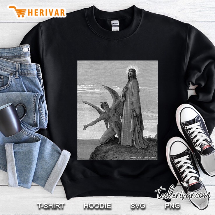 Jesus Christ Temptation Satan Wilderness Shirt Gustave Dore Sweatshirt