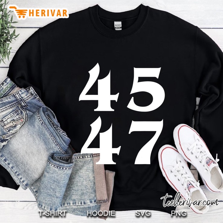 45 47 Trump 2024 For President 4547 Ver2 Sweatshirt