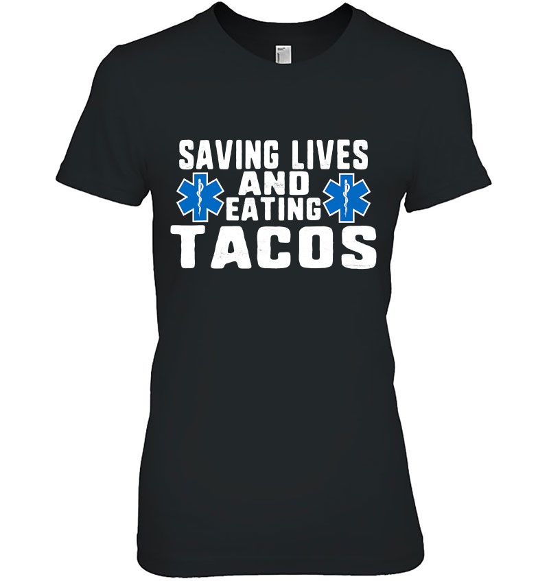Funny Saving Lives And Eating Tacos Emt Design Sweatshirt