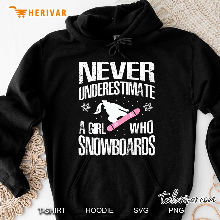 Never Underestimate A Snowboard Girl Funny Snowboarding Gift Hoodie
