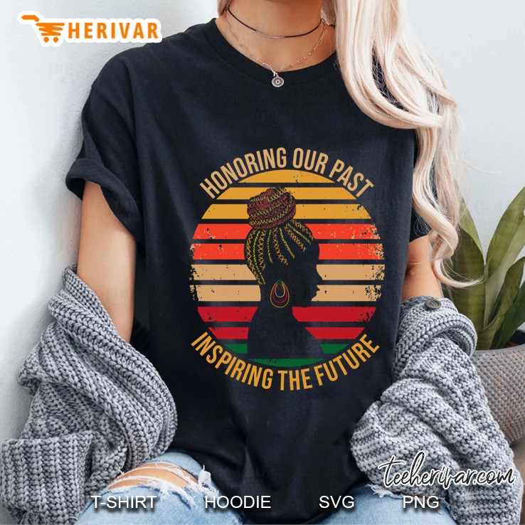 Honoring Our Past Inspiring Our Future Black History Month Ladies Tee
