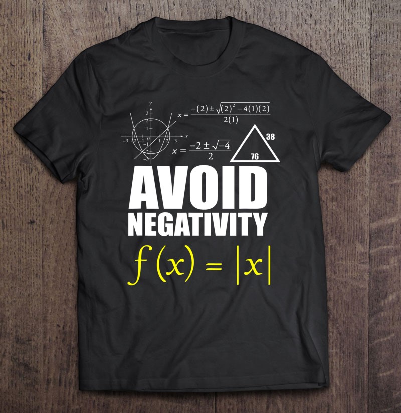 Student Teacher Algebra Details about  / Avoid Negativity Tshirt Unisex /& Kids Maths