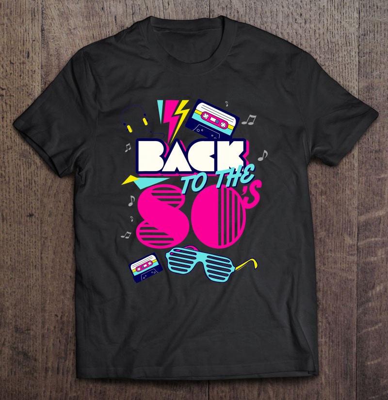 Back To 80'S Tees Vintage Retro I Love 80'S Graphic Design Shirts, Hoodies, Sweatshirts & | TeeHerivar