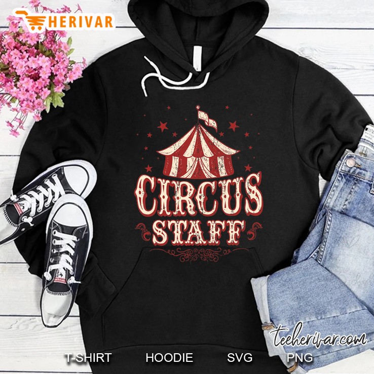 Circus Themed Shirts - Circus Staff Shirt - Circus Staff Hoodie