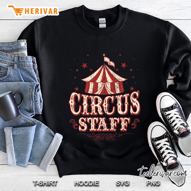 Circus Themed Shirts - Circus Staff Shirt - Circus Staff Sweatshirt