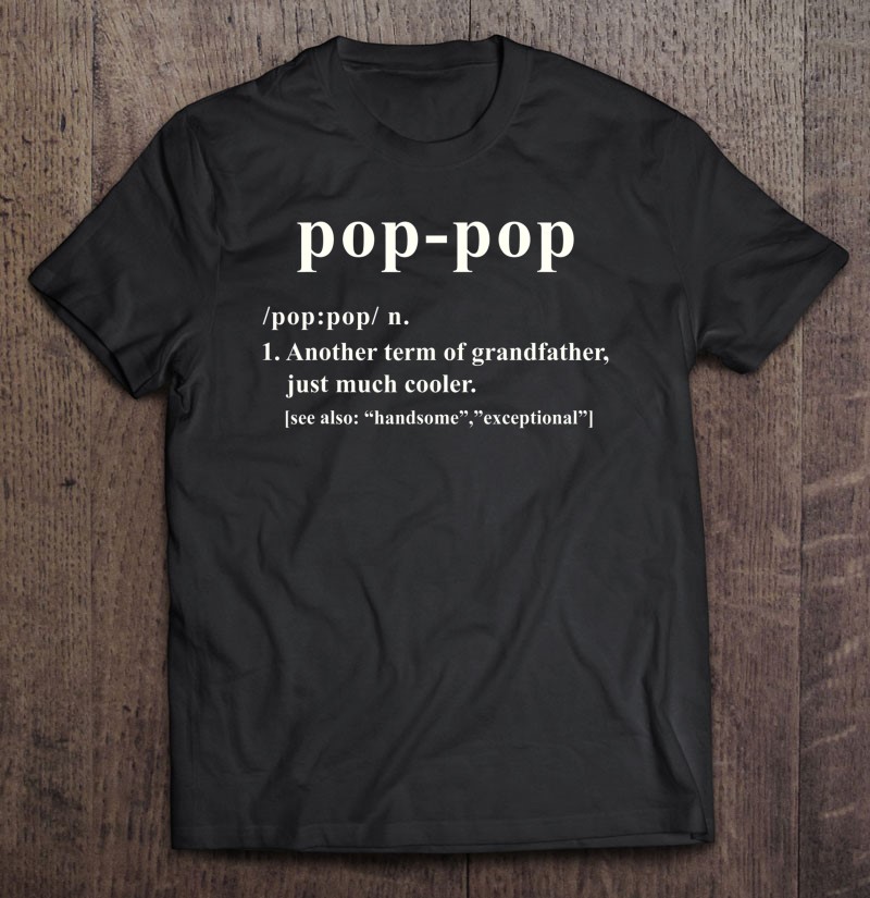græsplæne opladning Kilde Pop Pop Definition Funny Gift For Grandfather Shirt | TeeHerivar