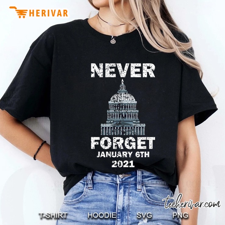 Never Forget 6Th January 2021 Gift Distressed Ladies Tee