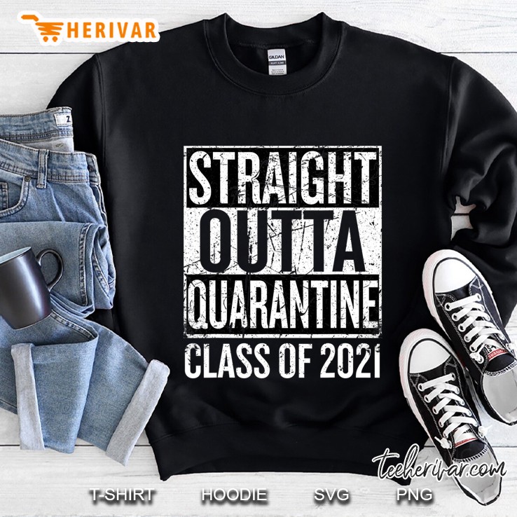 Vintage Straight Outta Quarantine Class Of 2021 Senior 21 Ver2 Sweatshirt