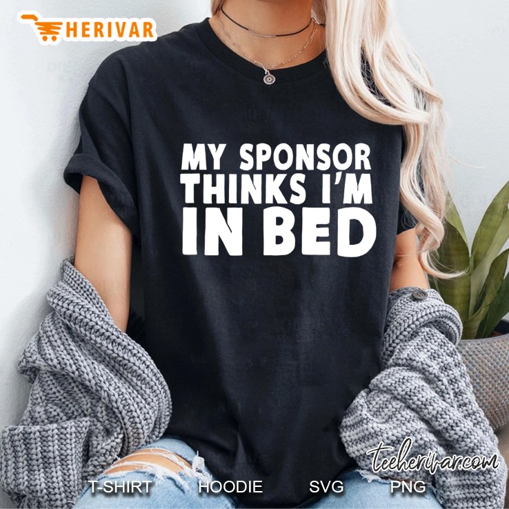 My Sponsor Thinks I