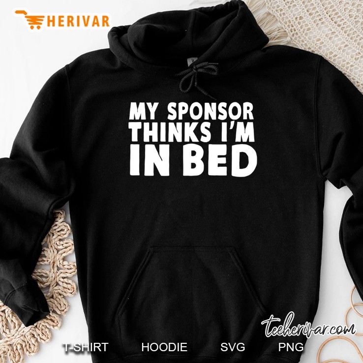My Sponsor Thinks I