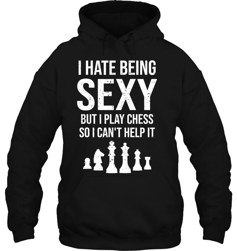 I Hate Being Sexy But I Play Chess Funny Chess Lover Humor Mugs