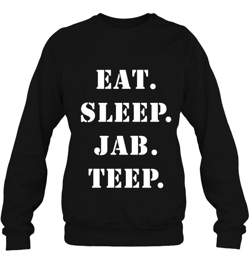 Muay Thai Eat. Sleep. Jab. Teep. Sweatshirt