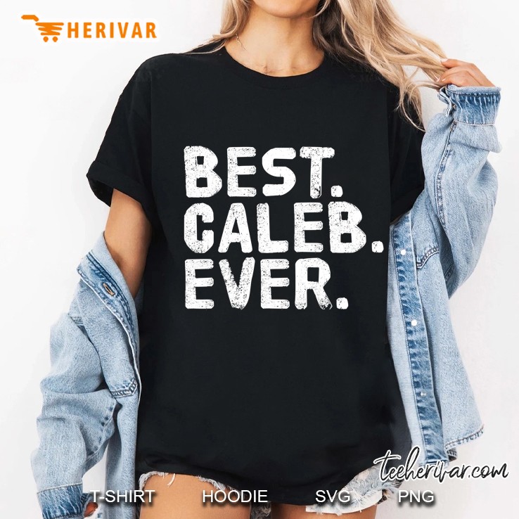 Best. Caleb. Ever. Funny Personalized Name Joke Gift Idea Ladies Tee