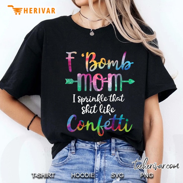 F-Bomb Mom I Sprinkle That Like Confetti Ladies Tee