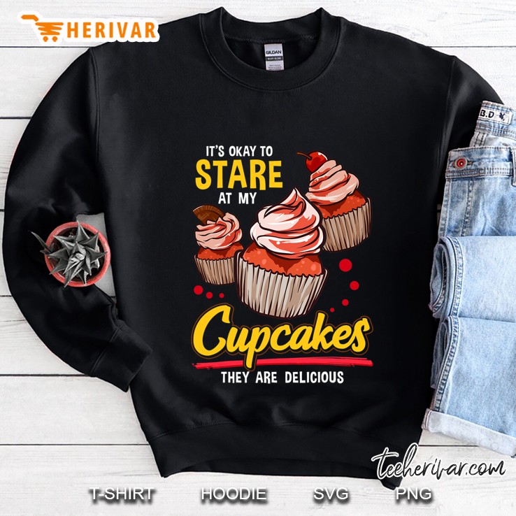 Stare At My Cupcakes Breasts Pun Boobs Parody Sweatshirt