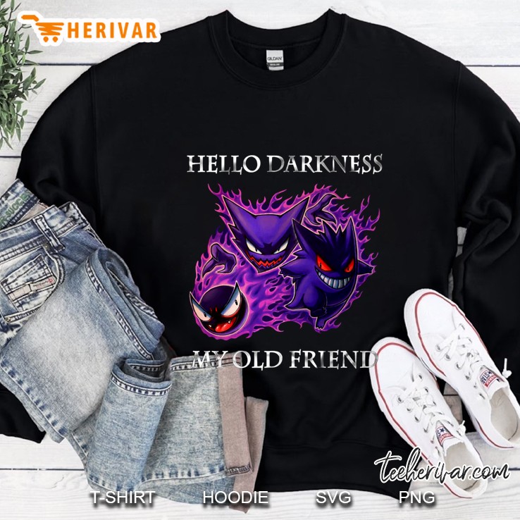 Hello Darkness My Old Friend Pokemon Gastly Haunter Gengar Sweatshirt