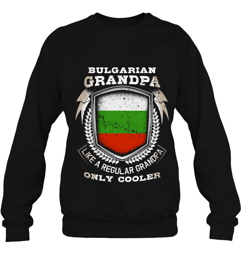 Bulgarian Grandpa Like A Regular Grandpa Only Cooler Funny T-Shirt Bulgarian Flag Shirt for Grandpa