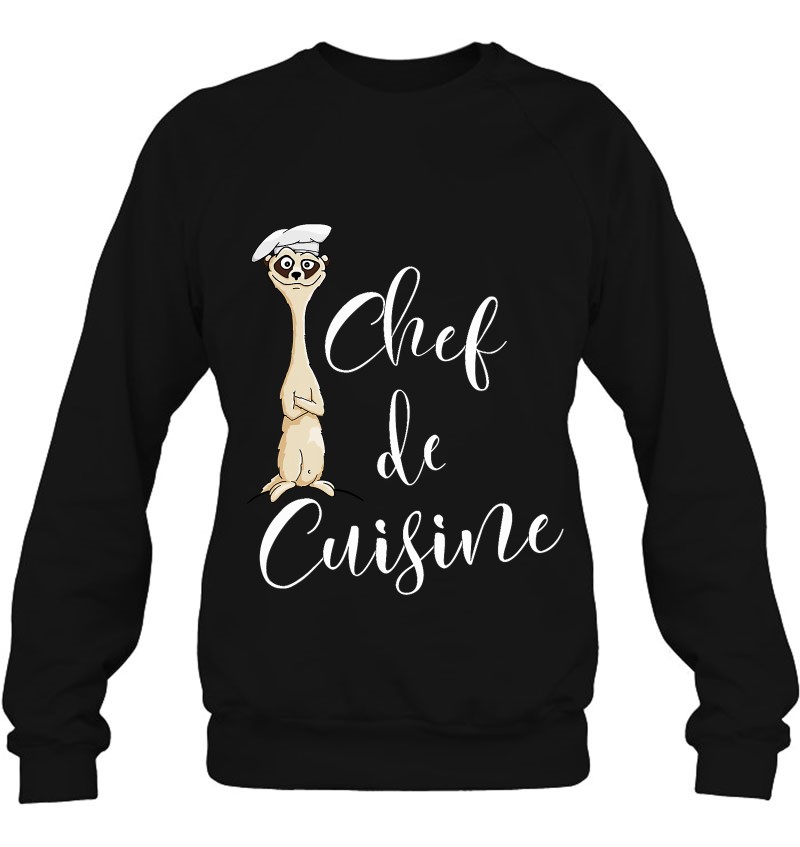 Funny French Chef De Cuisine Meerkat Cooking Sweatshirt