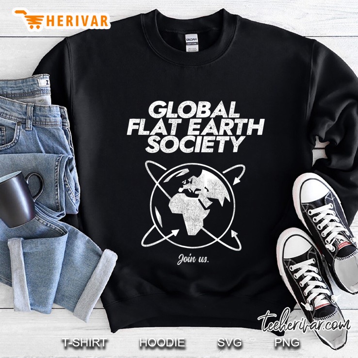 Funny Global Flat Earth Society Shirt - Parody Sweatshirt