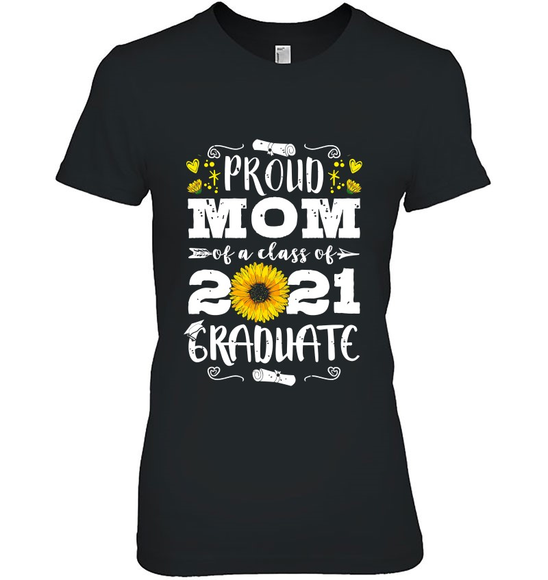 Proud Mama of a Class of 2021 Graduate Senior 21 Sunflower T-Shirt