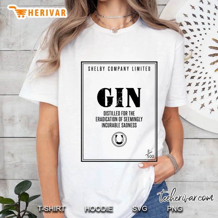 Gin For Eradication Of Seemingly Incurable Sadness Shirt Ladies Tee