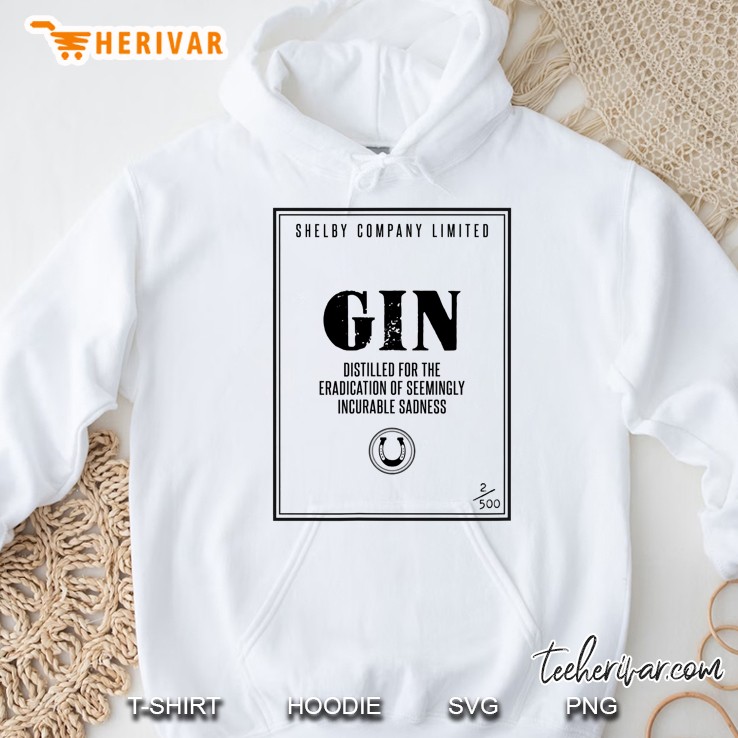 Gin For Eradication Of Seemingly Incurable Sadness Shirt Hoodie