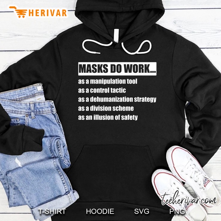 Masks Do Work As A Manipulation Tool As A Control Tactic Hoodie