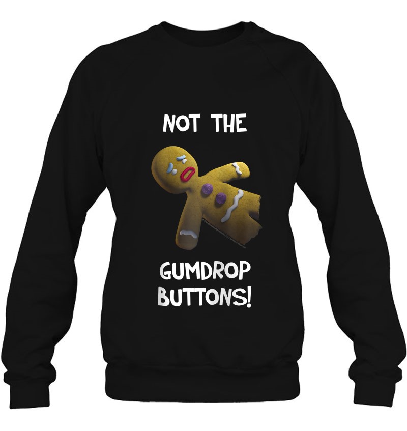 Shrek Gingerbread Man Not The Gumdrop Buttons Sweatshirt