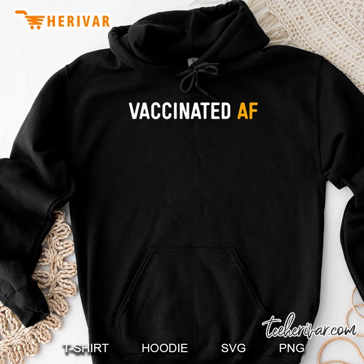 Vaccinated Af Vaccine Funny Vaccination Hoodie