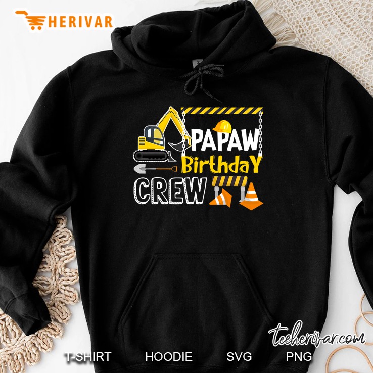 Papaw Birthday Crew Construction Shirts Gift Birthday Hoodie