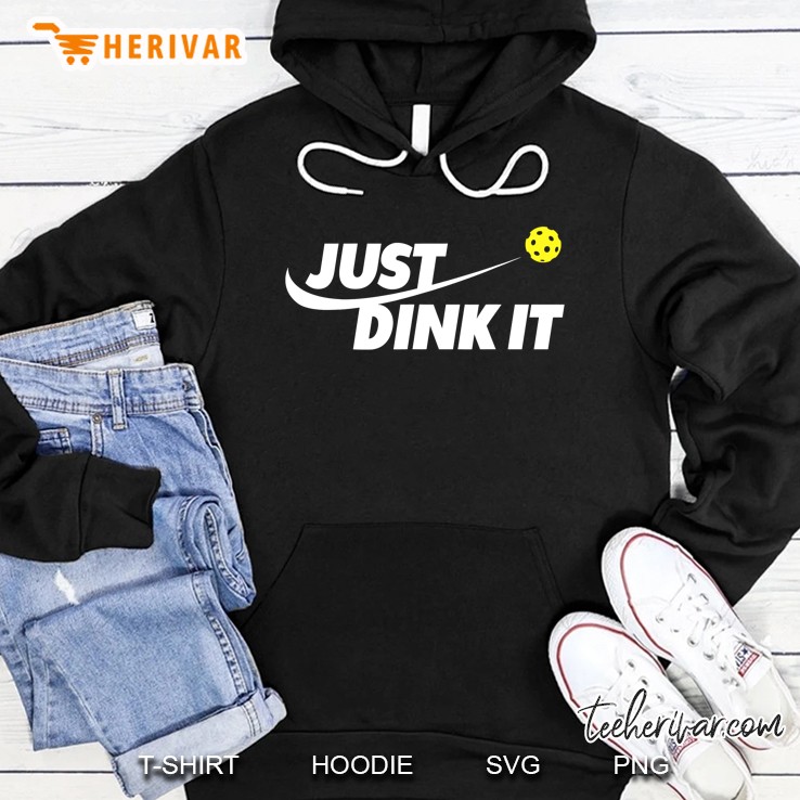 Pickleball Tshirts Pickleball Shirt Just Dink It Hoodie