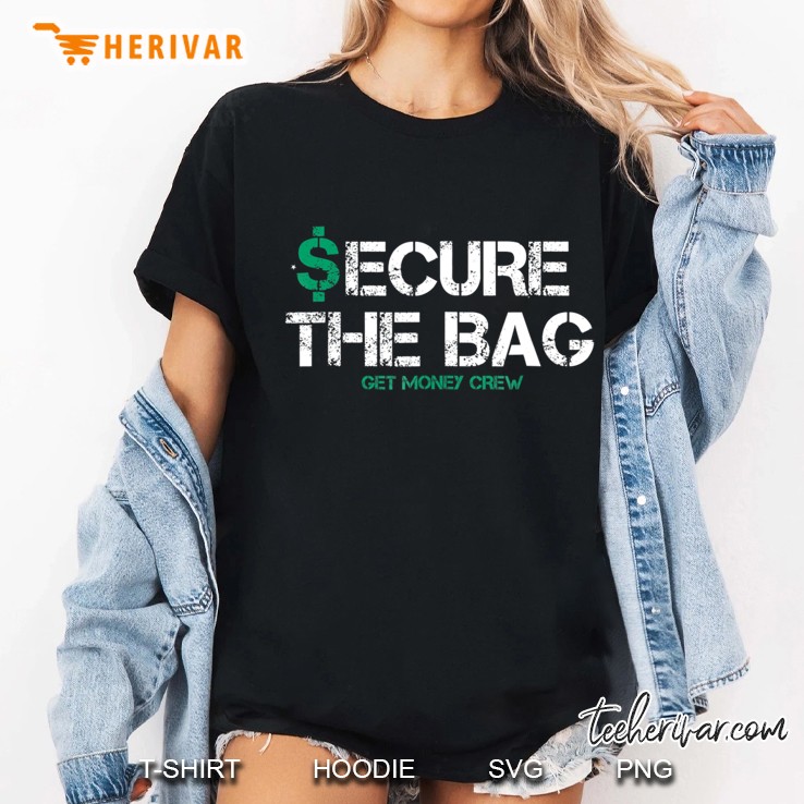 Secure The Bag Shirt - Get Money Crew Ladies Tee