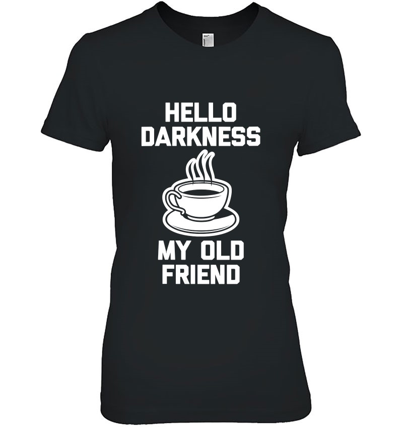 Funny Coffee Hello Darkness My Old Friend