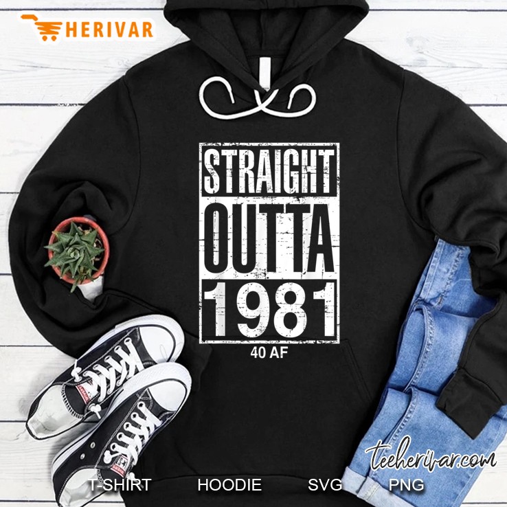 Funny 40Th Birthday Straight Outta 1981 40 Af Gag Hoodie