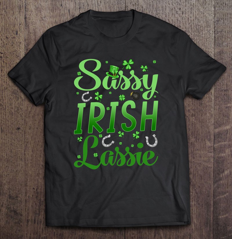 Sassy Irish Lassie St Patrick's Day Shamrock Shirt