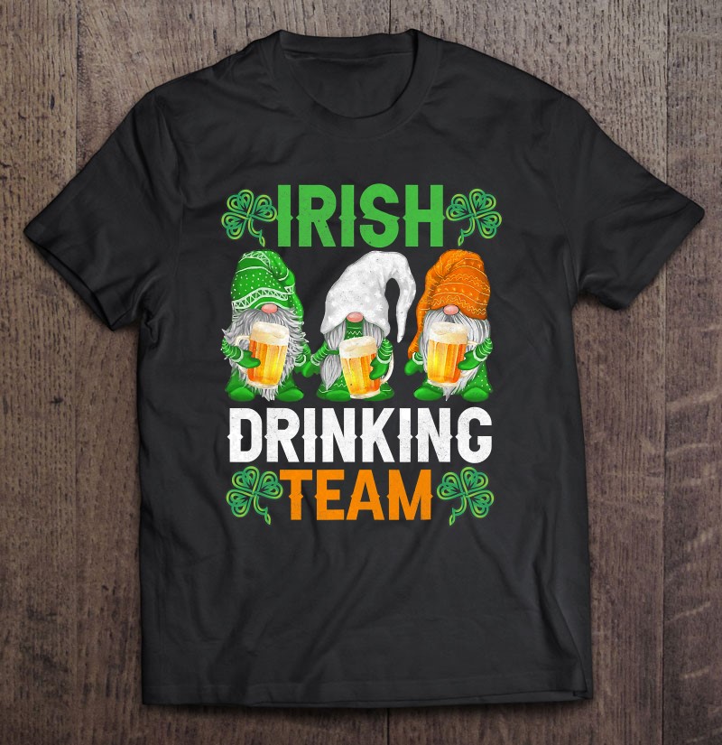 Irish Drinking Team T-Shirt Ireland Tee Saint PADDYS St Patrick's Day Patricks 