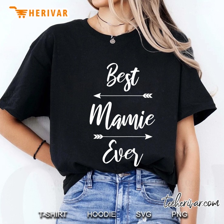Mamie Shirt Gift Best Mamie Ever Ladies Tee