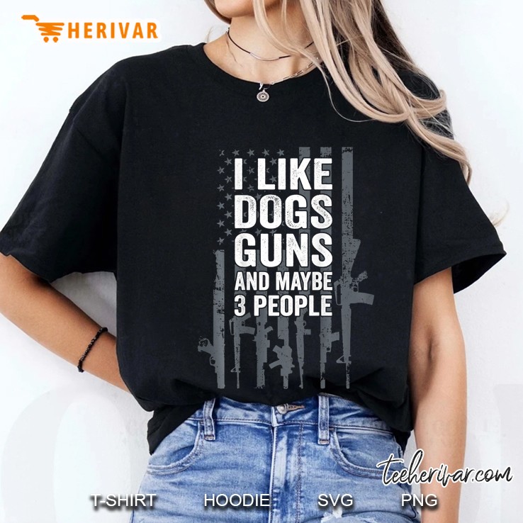 I Like Dogs Guns And Maybe 3 People Funny Gun On Back Ladies Tee