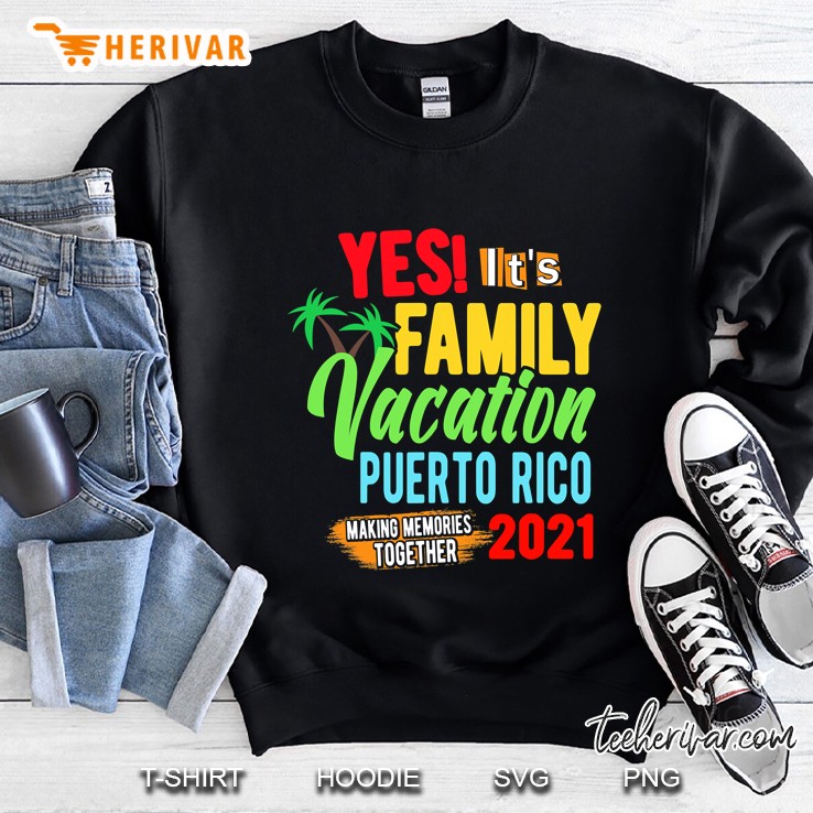Family Vacation 2021 Puerto Rico Sweatshirt