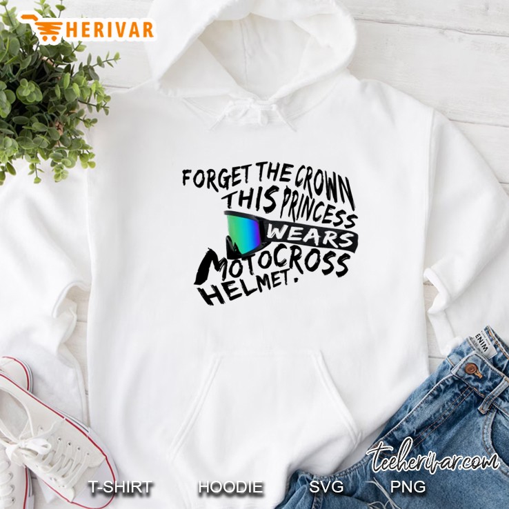 Forget The Crown This Princess Wears Motocross Helmet Dirt Bike Hoodie