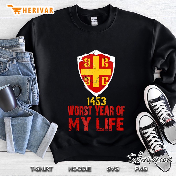 Byzantine Flag Shirt 1453 Worst Year Of My Life Sweatshirt