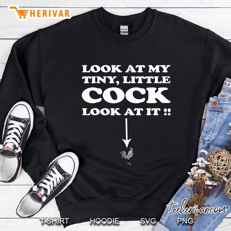 Look At My Tiny Little Cock Rooster Adult Humor Prank Sweatshirt
