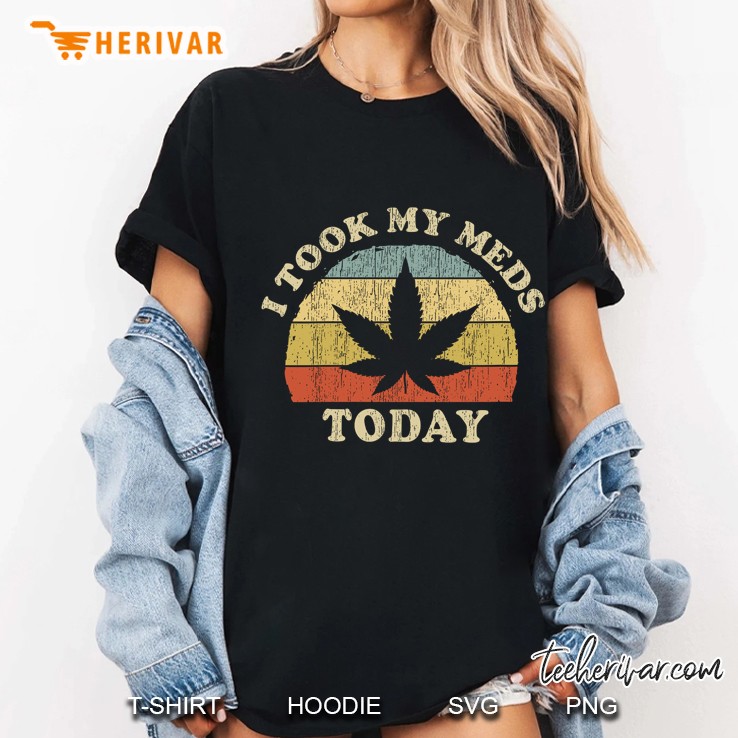 Vintage 420 I Took My Meds Today Funny Marijuana Weed Ladies Tee