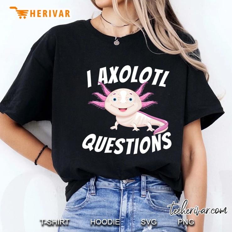I Axolotl Questions - Axolotls & Mexican Walking Fish Gift Ladies Tee