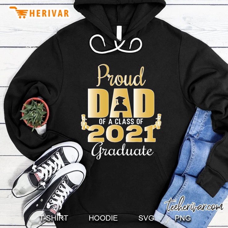 Proud Dad Of A Class Of 2021 Graduate Senior 2021 Ver2 Hoodie